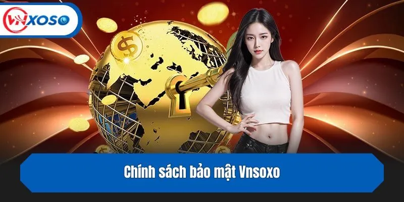 Chính sách bảo mật Vnsoxo
