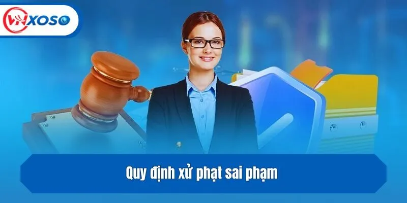 Quy định xử phạt sai phạm