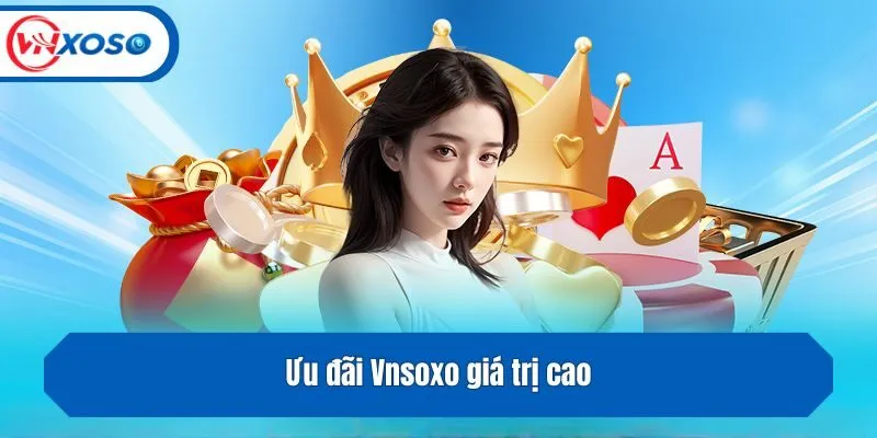Ưu đãi Vnsoxo giá trị cao